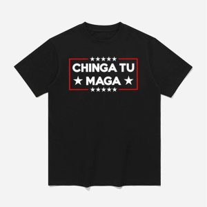 Chinga Tu Maga Shirt