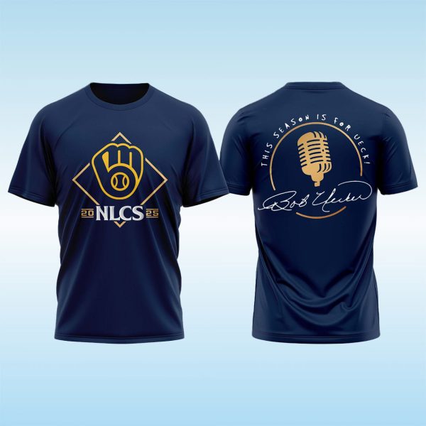 Brewers 2025 NLCS This Season Is For Ueck Shirt