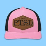 I Got PTSD Pussy That's So Delicious Hat