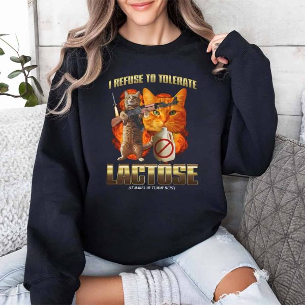 I Refuse To Tolerate Lactose It Makes My Tummy Hurt Shirt 3