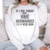 If I Die Today Tell Kike Hernandez I Loved Him Shirt