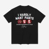 Kike Hernandez I Hardly Want Pants Shirt