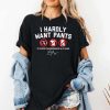 Kike Hernandez I Hardly Want Pants Shirt 2
