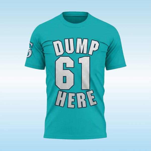 Mariners Dump 61 Here Shirt