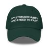 My Stomach Hurts And I Need To Fart Hat