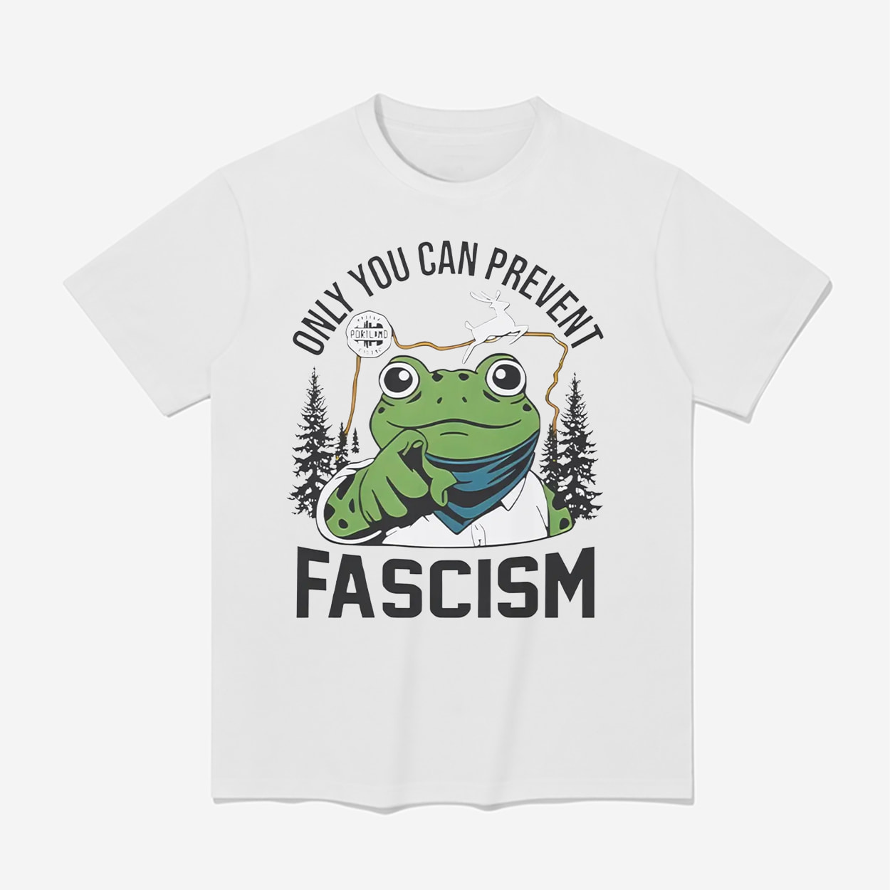 Only You Can Prevent Fascism Portland Frog Shirt Only You Can Prevent Fascism Portland Frog Shirt