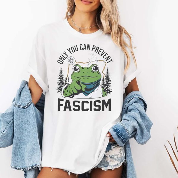 Only You Can Prevent Fascism Portland Frog Shirt 2