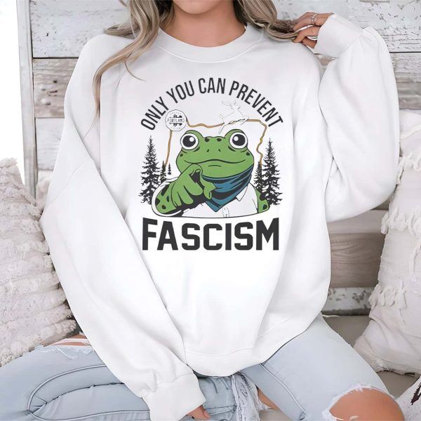 Only You Can Prevent Fascism Portland Frog Shirt 3