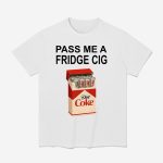 Pass Me A Fridge Cig Sweatshirt