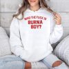 Who The Fuck Is Burna Boy Shirt