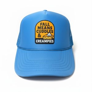 Fall Means Cuddles And Creampies Hat