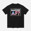 Are You Massie AF Shirt 6 Are You Massie AF Shirt