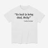 Carla Connor Go Back To Being Dead Becky Shirt
