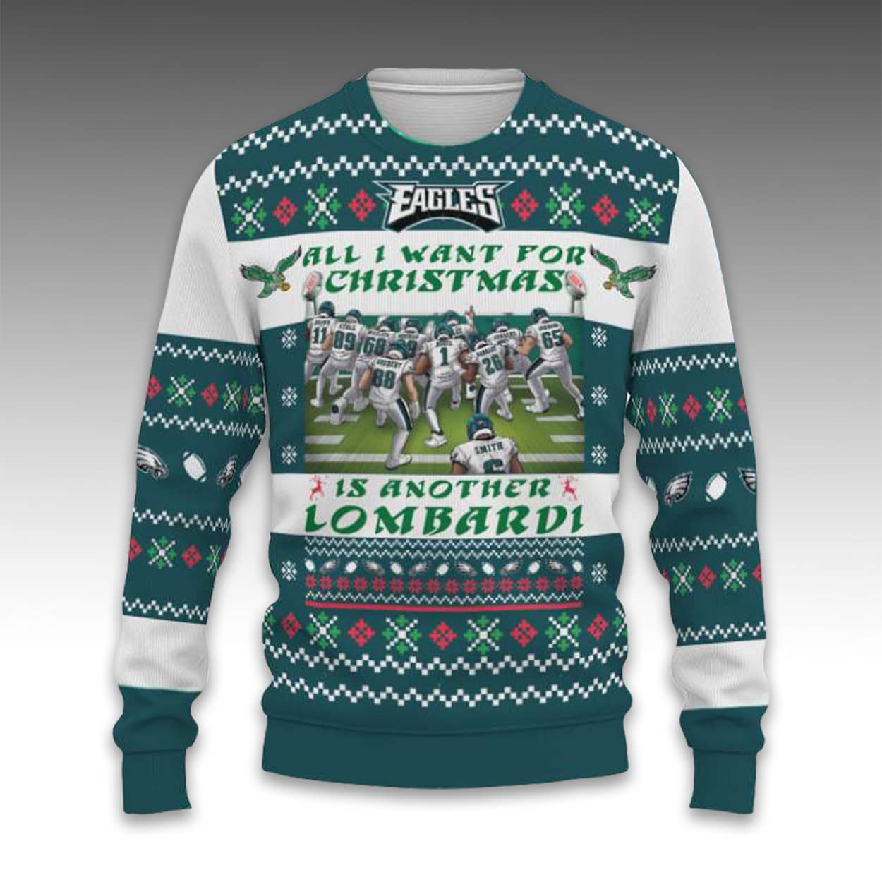 Eagles All I Want For Christmas Is Another Lombardi Ugly Sweater Eagles All I Want For Christmas Is Another Lombardi Ugly Sweater