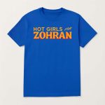 Hot Girls For Zohran Shirt