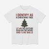I Identify As A Christmas Tree Lit On The Outside Shirt