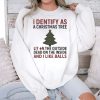 I Identify As A Christmas Tree Lit On The Outside Shirt