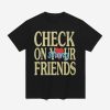 Jalyx Hunt Check On Your Strong Friends Shirt