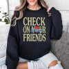 Jalyx Hunt Check On Your Strong Friends Shirt