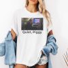 Quiet Piggy Trump Shirt 2