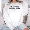 Scarlett Johnson Im Thankful Im Not A Liberal Shirt 3