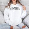 Scarlett Johnson Im Thankful Im Not A Liberal Shirt 4