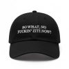 So What No Fuckin Ziti Now Hat