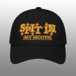 Spit In My Mouth Hat