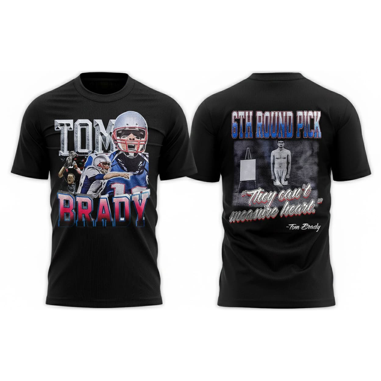 Tom Brady 6th Round Pick They Can't Measure Heart Shirt Tom Brady 6th Round Pick They Can't Measure Heart Shirt