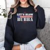 Trump Lets Blow Bubba Shirt 3