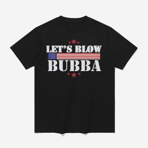 Trump Let's Blow Bubba Shirt