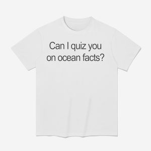 Charlie I Love LA Can I Quiz You On Ocean Facts Shirt