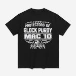 49ers Protectors Of Glock Purdy Mac To Est 2025 Shirt