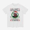 All I Want For Christmas Is Steve To Survive Shirt