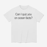 Charlie I Love LA Can I Quiz You On Ocean Facts Shirt