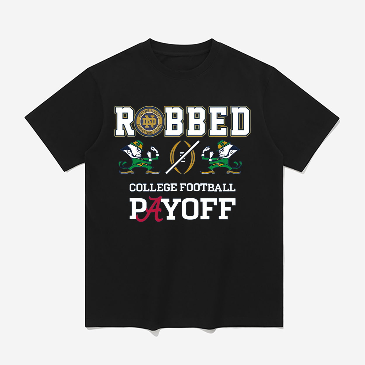 Fighting Irish Robbed The CFP Playoff Shirt Fighting Irish Robbed The CFP Playoff Shirt