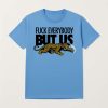 Jaguars Fuck Everybody But Us Shirt