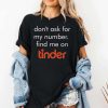 Swiped Lily James Dont Ask for My Number Find Me On Tinder Shirt 2