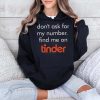 Swiped Lily James Dont Ask for My Number Find Me On Tinder Shirt 4