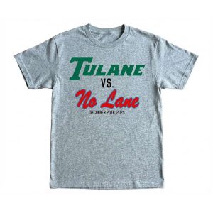 Tulane VS No Lane Shirt