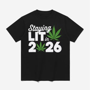 High Wasted Marijuana Weed Staying Lit In 2026 Shirt