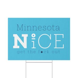 Minnesota No ICE Get The Fck Out Yard Sign