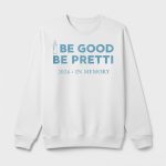 Be Good Be Pretti 2026 In Memory Sweatshirt