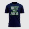 Belt To Ass Bitch Im A Seahawk Shirt 2