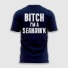 Belt To Ass Bitch Im A Seahawk Shirt 3