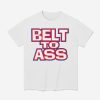 Bills Belt To Ass Shirt