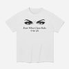 Fort Wha Choo Kah 9 8 25 Eyes Shirt (1)