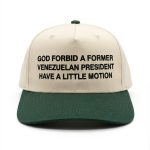 God Forbid A Former Venezuelan President Have A Little Motion Hat