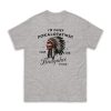 I'm Chief Pokalotatwat From The Bangahoe Tribe Shirt