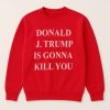 Jimmy Kimmel Donald J.Trump Is Gonna Kill You Shirt (2)